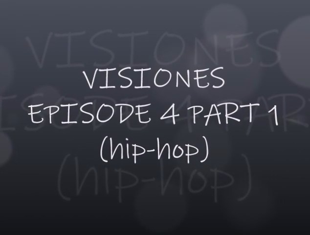 VISIONES - EPISODE 4 PART 1 (HIP-HOP)